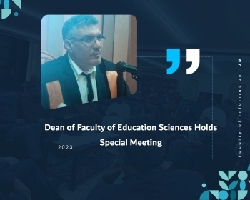 Dean of Faculty of Education Sciences Holds Special Meeting