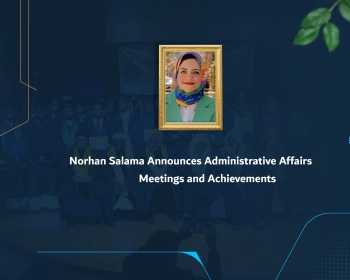 Norhan Salama Announces Administrative Affairs Meetings and Achievements