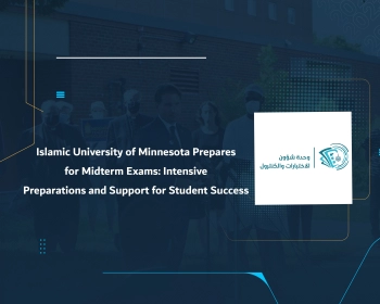 Islamic University of Minnesota Prepares for Midterm Exams: Intensive Preparations and Support for Student Success