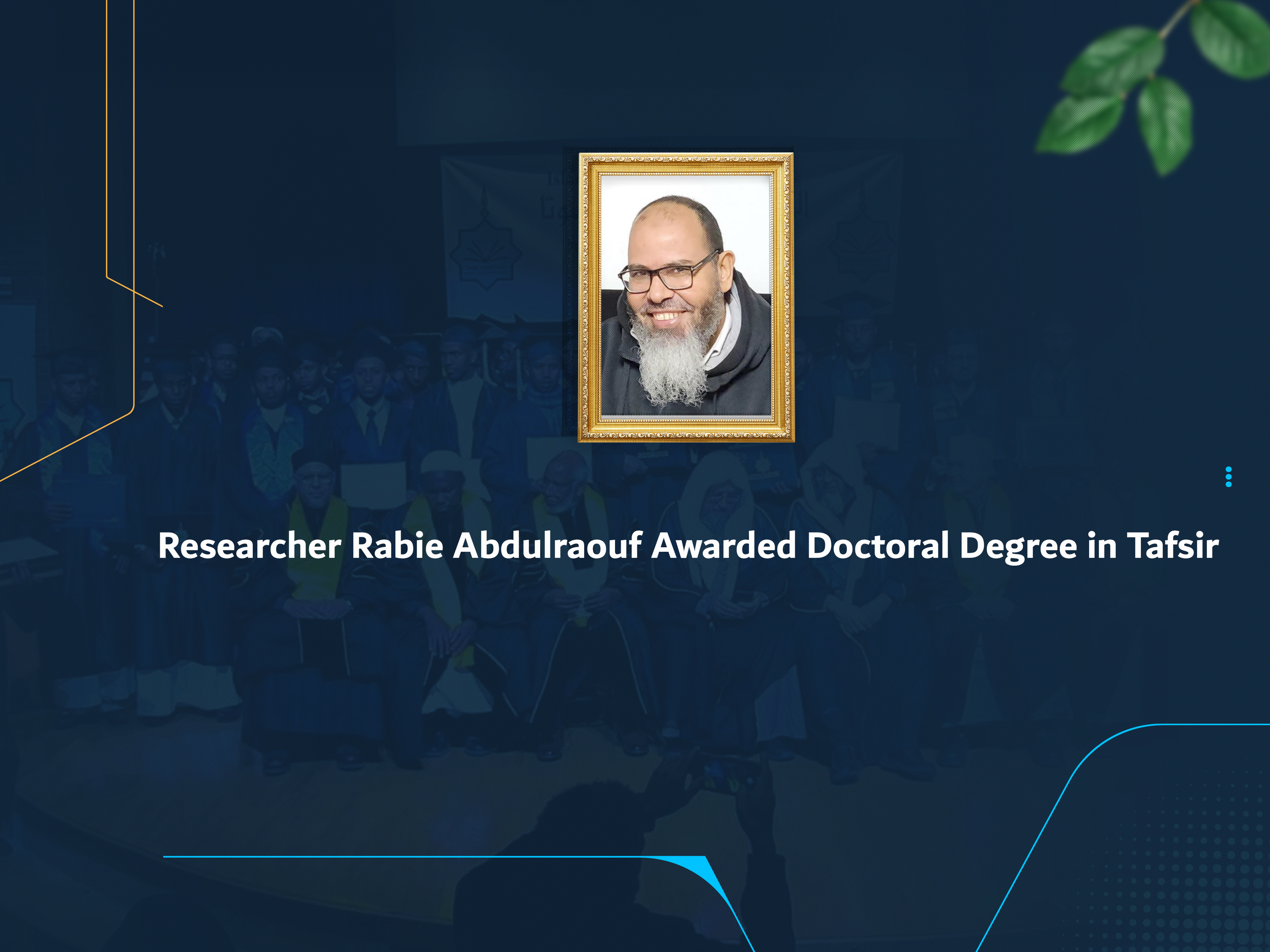 Researcher Rabie Abdulraouf Awarded Doctoral Degree in Tafsir