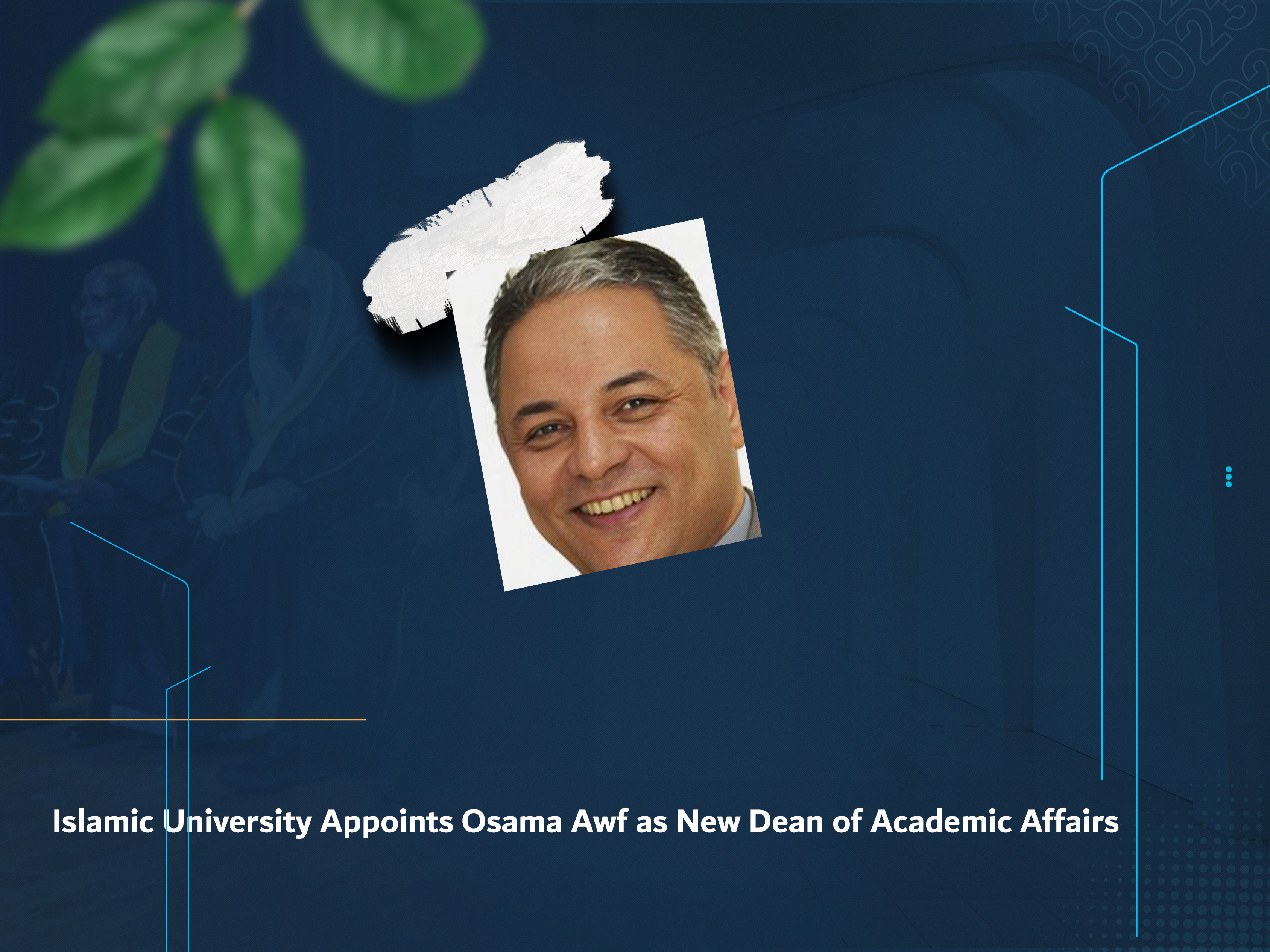 Islamic University Appoints Osama Awf as New Dean of Academic Affairs