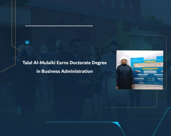 Talal Al-Mulaiki Earns Doctorate Degree in Business Administration